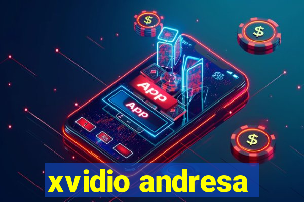 xvidio andresa